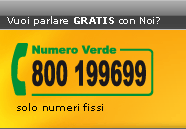 Per qualsiasi informazione CHIAMACI al numero VERDE 800 199 699, un nostro consulente sarà a tua completa disposizione!